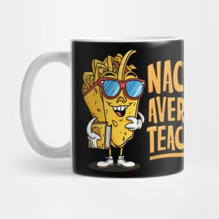 Nacho Average Teacher Mug